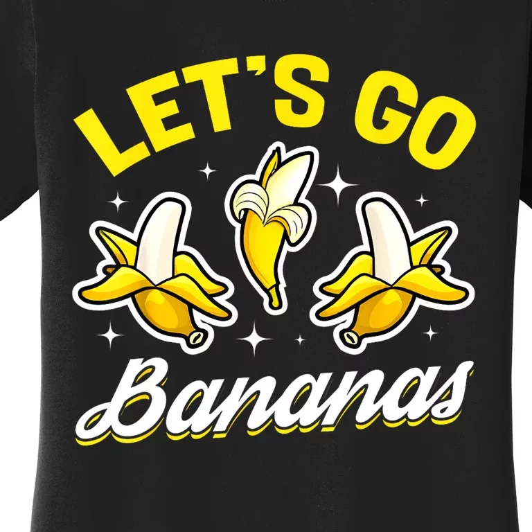 Banana Fruit Funny Lets Go Bananas Gift Women's T-Shirt