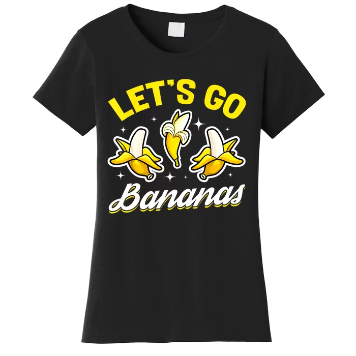 Banana Fruit Funny Lets Go Bananas Gift Women's T-Shirt