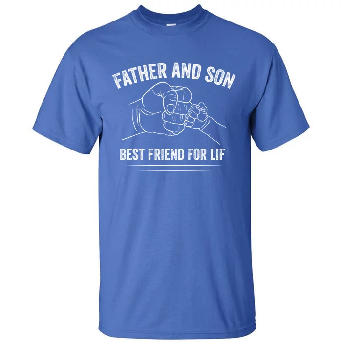 Best Friends For Life Father Son Fist Bump FatherS Day Dad Gift Tall T-Shirt