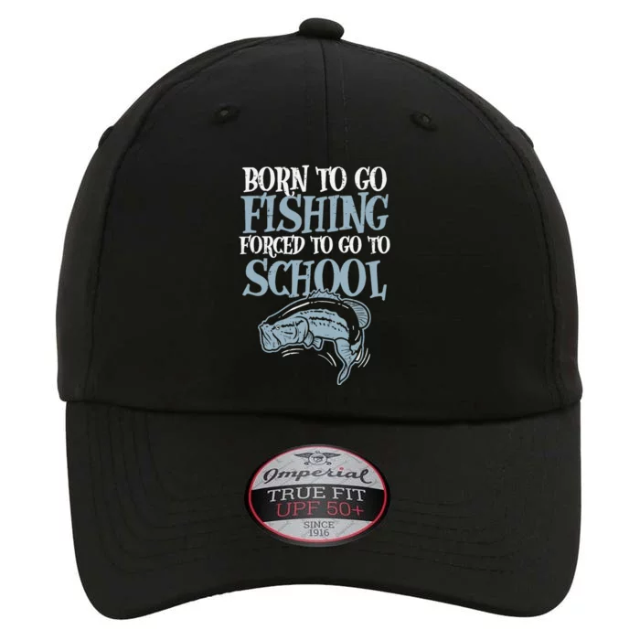 Born Fishing Forced To School Funny Bass Fish Fisherman Boy The Original Performance Cap