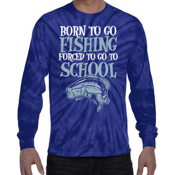 Born Fishing Forced To School Funny Bass Fish Fisherman Boy Tie-Dye Long Sleeve Shirt