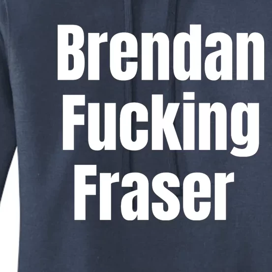 Brendan Fucking Fraser Women's Pullover Hoodie