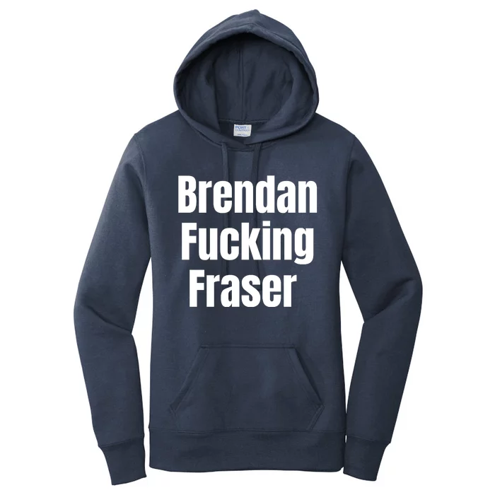 Brendan Fucking Fraser Women's Pullover Hoodie