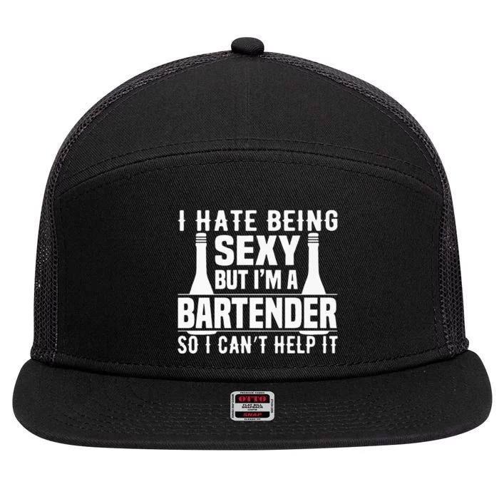 Bartender Funny Gift I Hate Being Sexy But Im A Bartender 7 Panel Mesh Trucker Snapback Hat