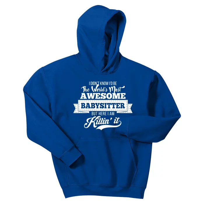 Babysitter Funny Gift Worlds Most Awesome Sitter Funny Gift Kids Hoodie