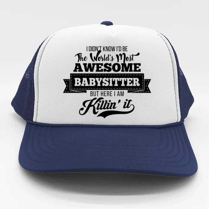 Babysitter Funny Gift Worlds Most Awesome Sitter Funny Gift Trucker Hat