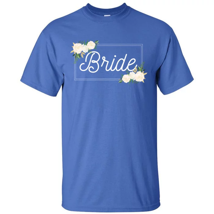 Bride Funny Gift Wedding Bachelorette Cute Gift Tall T-Shirt