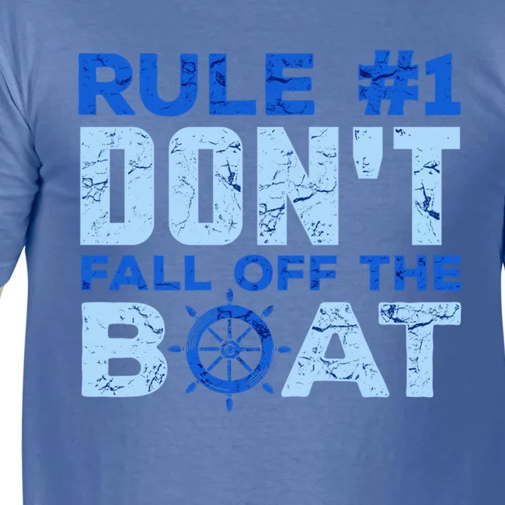 Boating Funny Gift Rule 1 Dont Fall Off The Boagift Comfort Colors T-Shirt