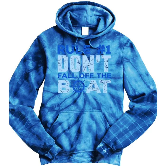 Boating Funny Gift Rule 1 Dont Fall Off The Boagift Tie Dye Hoodie