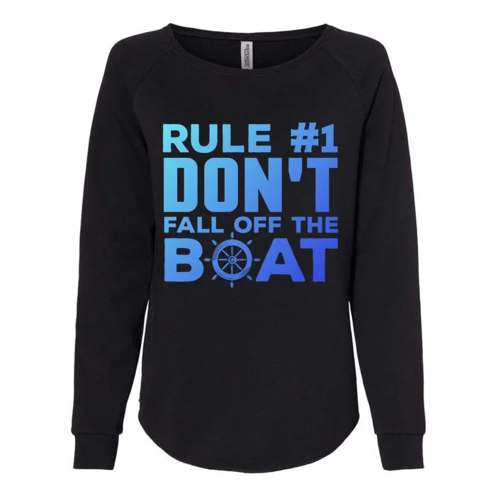 Boating Funny Gift Rule #1 Dont Fall Off The Boat Funny Saying Gift Womens California Wash Sweatshirt