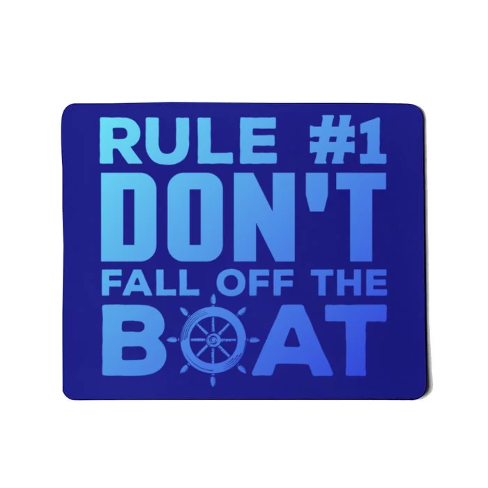 Boating Funny Gift Rule #1 Dont Fall Off The Boat Funny Saying Gift Mousepad