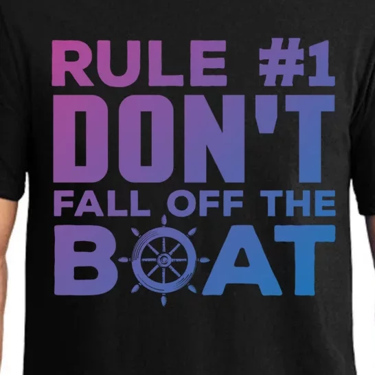 Boating Funny Gift Rule #1 Dont Fall Off The Boat Funny Saying Gift Pajama Set