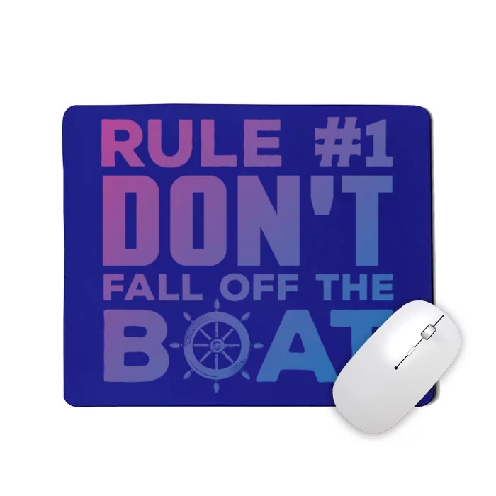 Boating Funny Gift Rule #1 Dont Fall Off The Boat Funny Saying Gift Mousepad