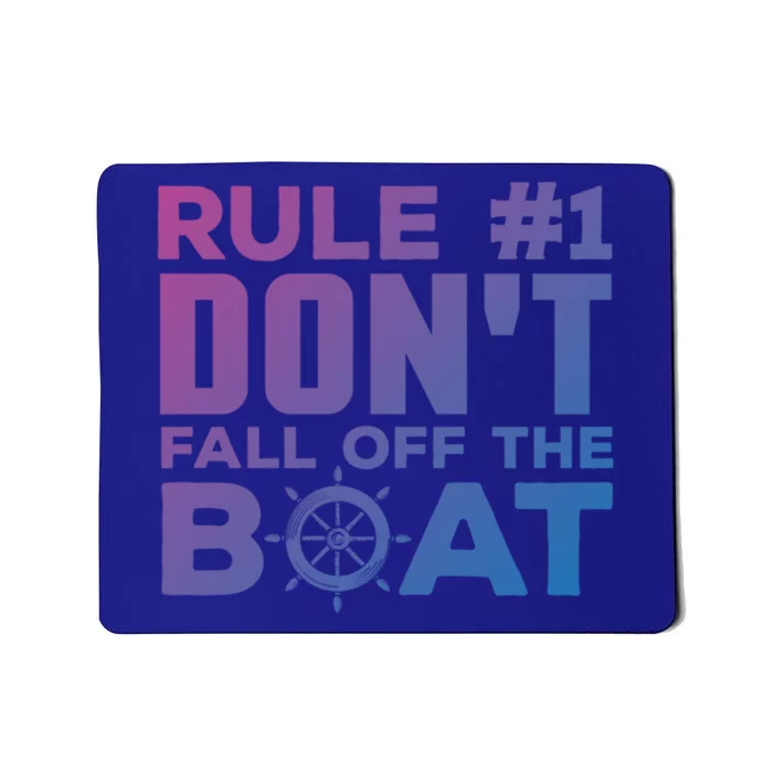 Boating Funny Gift Rule #1 Dont Fall Off The Boat Funny Saying Gift Mousepad