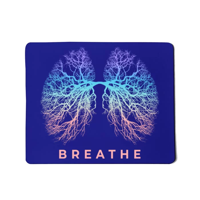 Breathe Funny Gift Tree Lungs Of Nature Just Breathe Tree Of Life Gift Mousepad