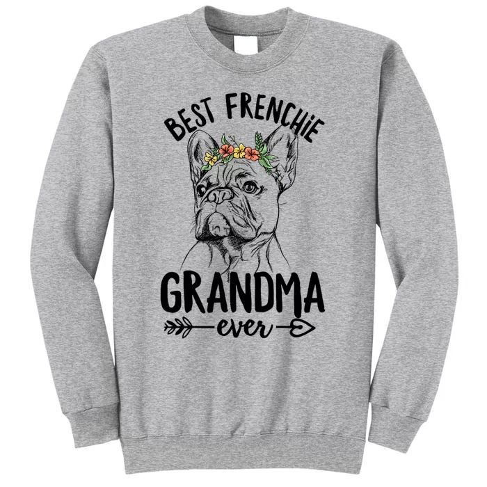 Best Frenchie Grandma Ever Design for your Frenchie Grandma Tall Sweatshirt