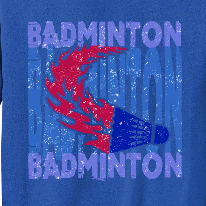 Badminton Funny Gift Tall Sweatshirt