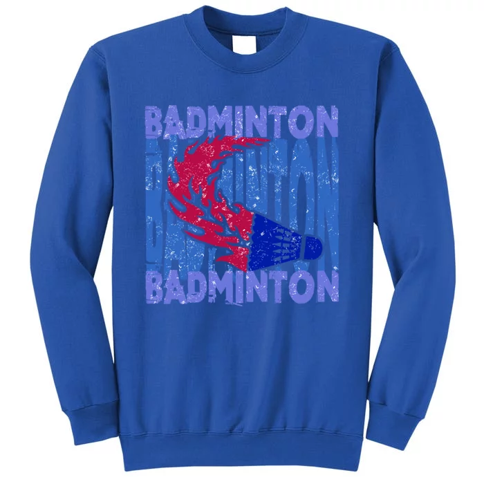 Badminton Funny Gift Tall Sweatshirt