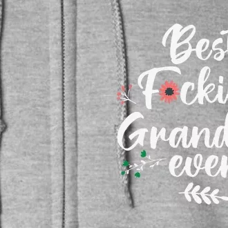 Best Fucking Grandma Ever Funny Grandmother Mother's Day Full Zip Hoodie