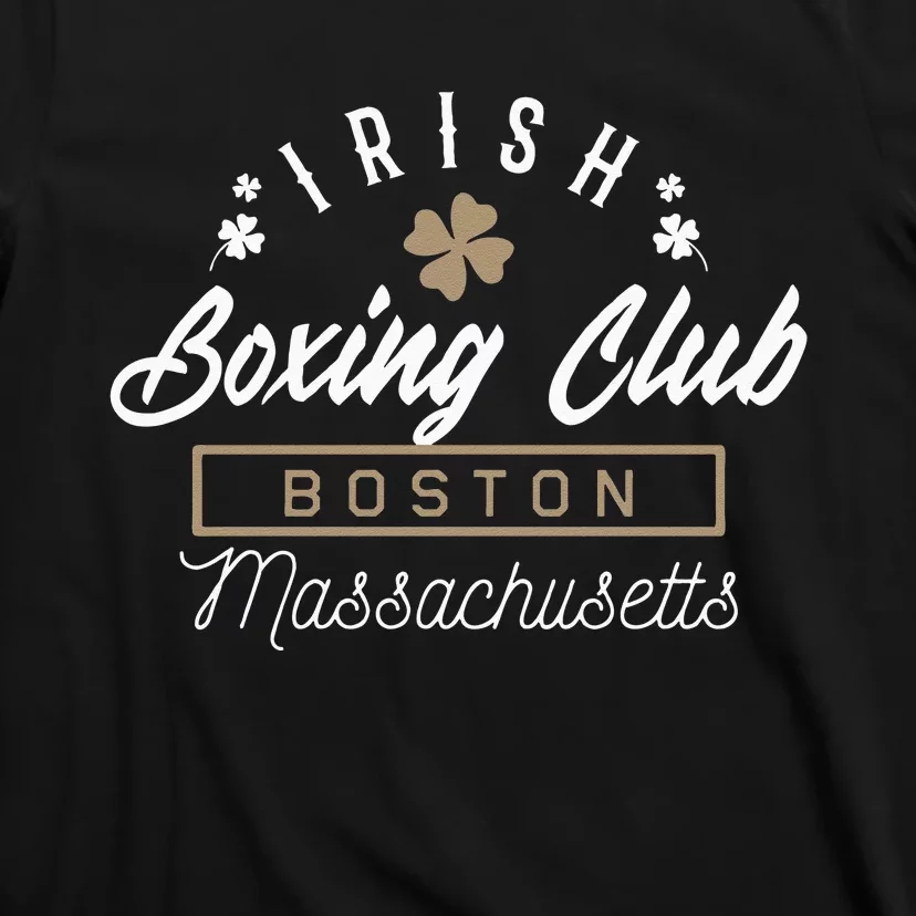 Boston Fighting Gift Design Irish Boxing Gift Idea T-Shirt