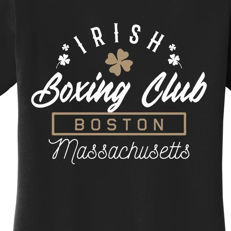 Boston Fighting Gift Design Irish Boxing Gift Idea Women's T-Shirt