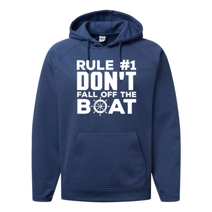 Boating Funny Gift Rule #1 Dont Fall Off The Boat Funny Saying Gift Performance Fleece Hoodie