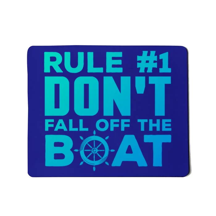 Boating Funny Gift Rule #1 Dont Fall Off The Boat Funny Saying Gift Mousepad