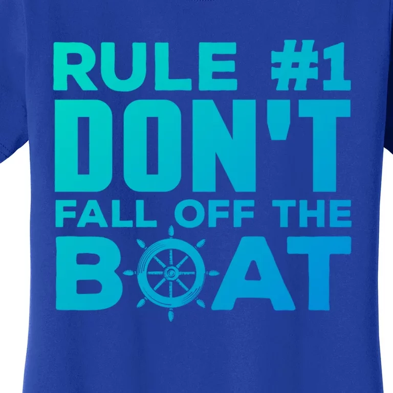 Boating Funny Gift Rule #1 Dont Fall Off The Boat Funny Saying Gift Women's T-Shirt