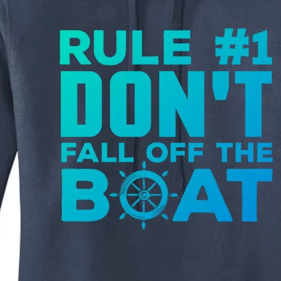 Boating Funny Gift Rule #1 Dont Fall Off The Boat Funny Saying Gift Women's Pullover Hoodie