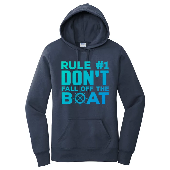 Boating Funny Gift Rule #1 Dont Fall Off The Boat Funny Saying Gift Women's Pullover Hoodie