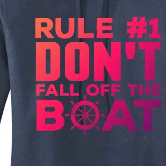 Boating Funny Gift Rule #1 Dont Fall Off The Boat Funny Saying Gift Women's Pullover Hoodie