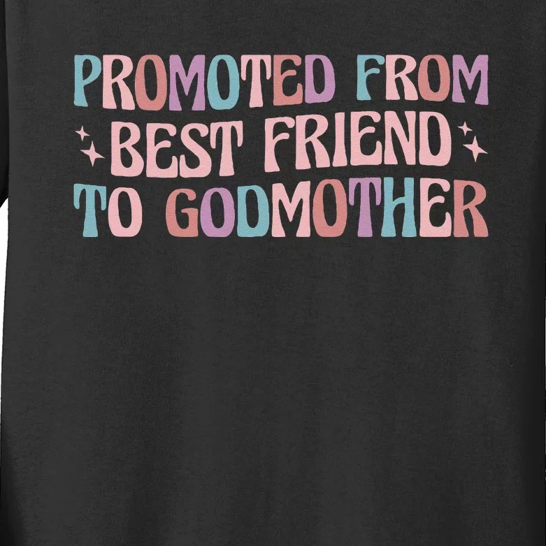 Best Friend Godmother Promoted From Best Friend To Godmother Kids Long Sleeve Shirt