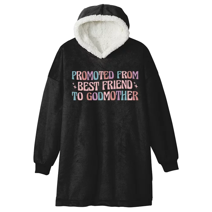 Best Friend Godmother Promoted From Best Friend To Godmother Hooded Wearable Blanket