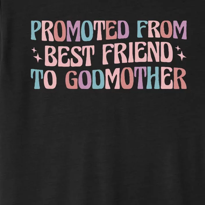 Best Friend Godmother Promoted From Best Friend To Godmother ChromaSoft Performance T-Shirt