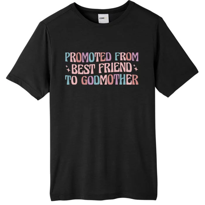 Best Friend Godmother Promoted From Best Friend To Godmother ChromaSoft Performance T-Shirt