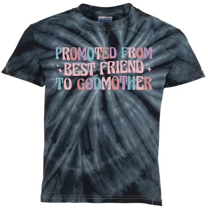 Best Friend Godmother Promoted From Best Friend To Godmother Kids Tie-Dye T-Shirt