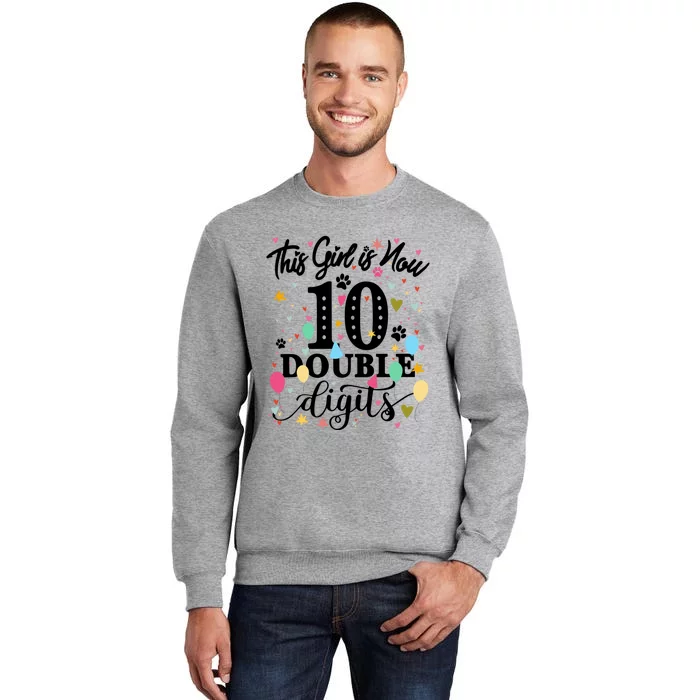 Birthday Funny Gift 10 Yrs Old This Girl Is Now 10 Double Digits Gift Tall Sweatshirt