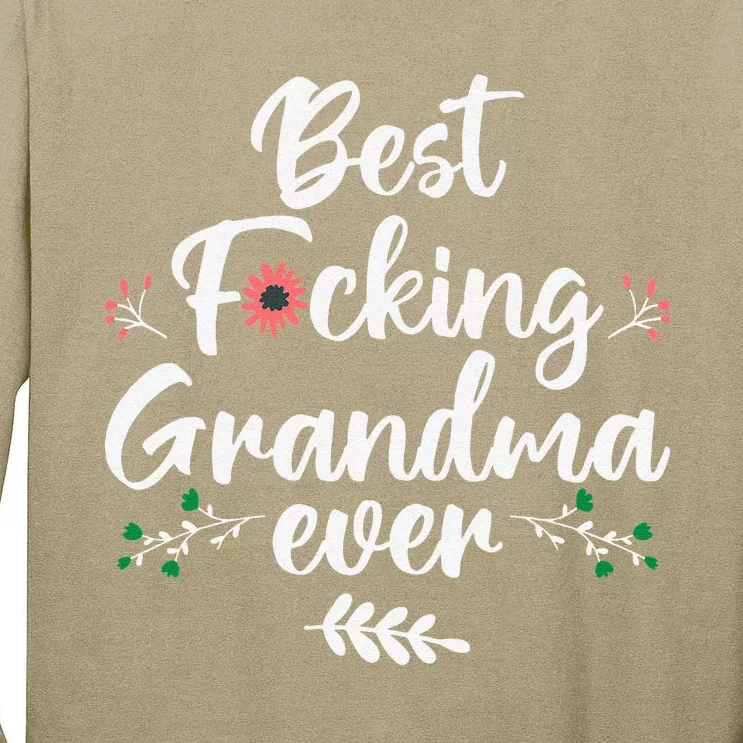 Best Fucking Grandma Ever Funny Grandmother Mother's Day Tall Long Sleeve T-Shirt