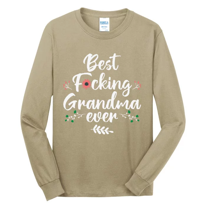 Best Fucking Grandma Ever Funny Grandmother Mother's Day Tall Long Sleeve T-Shirt