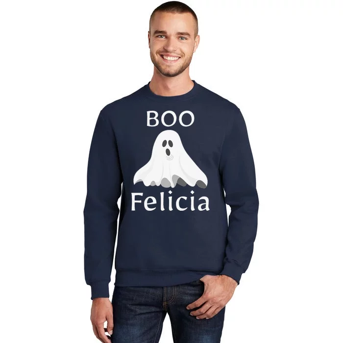 Boo Felicia Ghost Halloween Funny Spooky Gift Tall Sweatshirt