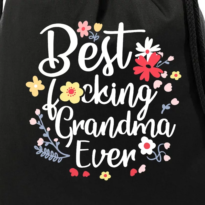 Best Fucking Grandma Ever Funny Mothers Day Gift Grandmother Drawstring Bag