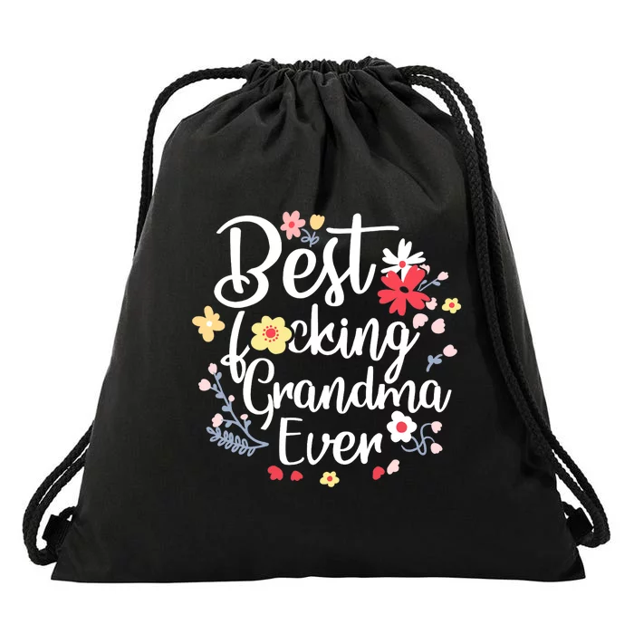 Best Fucking Grandma Ever Funny Mothers Day Gift Grandmother Drawstring Bag