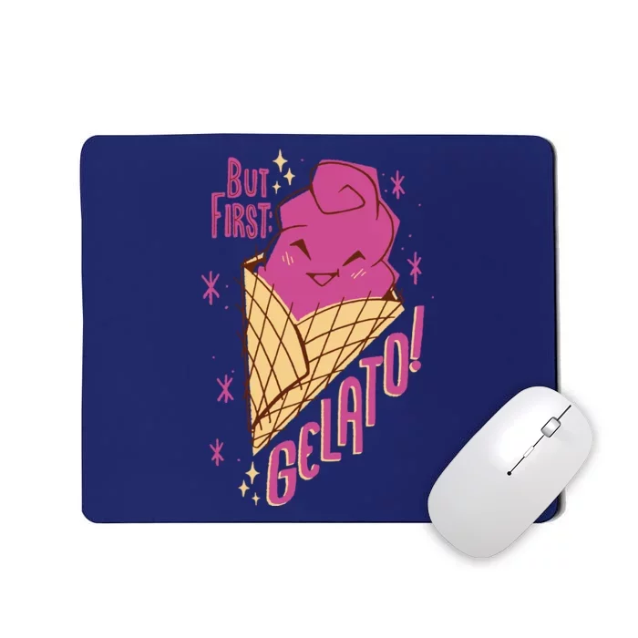 But First Gelato Cute Mousepad