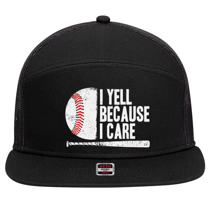 Baseball Fan Humor I Yell Because I Care Baseball Dads 7 Panel Mesh Trucker Snapback Hat