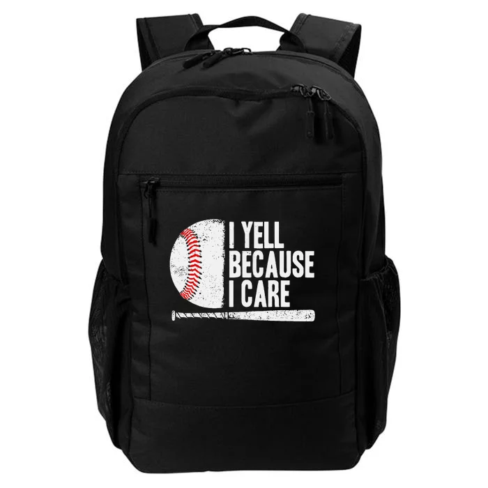 Baseball Fan Humor I Yell Because I Care Baseball Dads Daily Commute Backpack