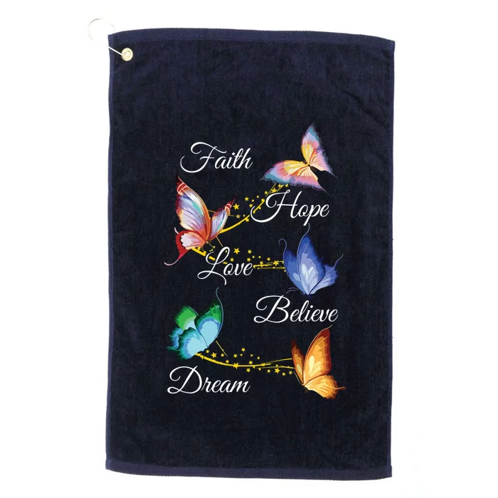 Butterfly Faith Hope Love Believe Dream Platinum Collection Golf Towel