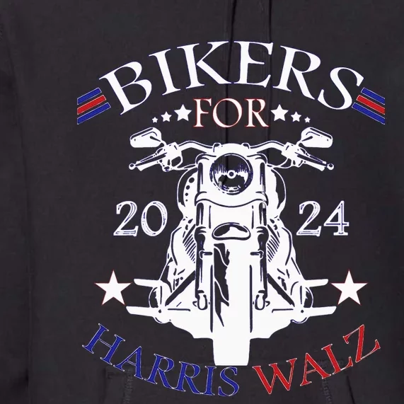 Bikers For Harris Walz 2024 Harris Waltz 2024 Election Premium Hoodie