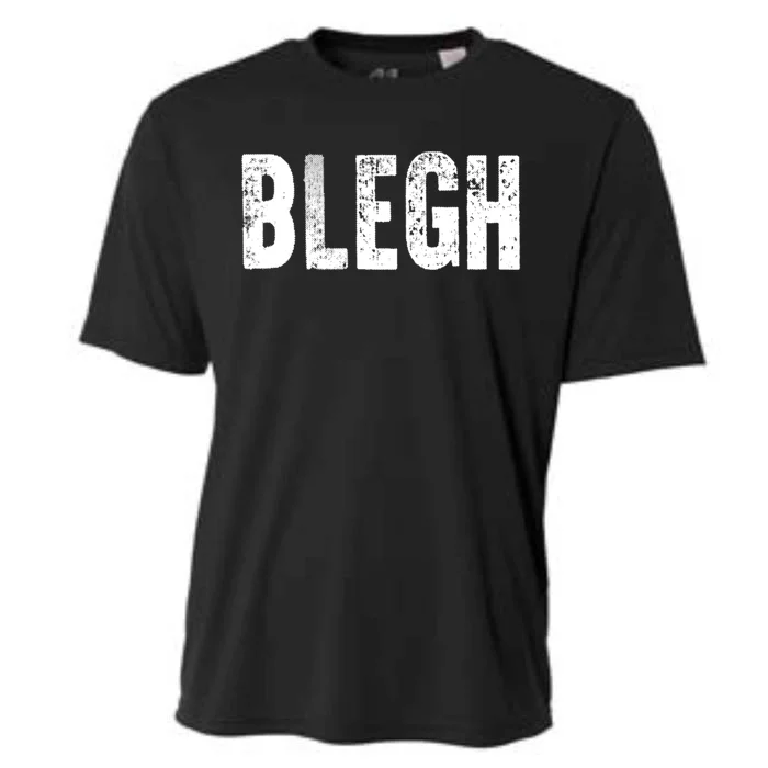 Blegh Funny Heavy Metal Metalcore Rock Music Singer Vocalist Meaningful Gift Cooling Performance Crew T-Shirt