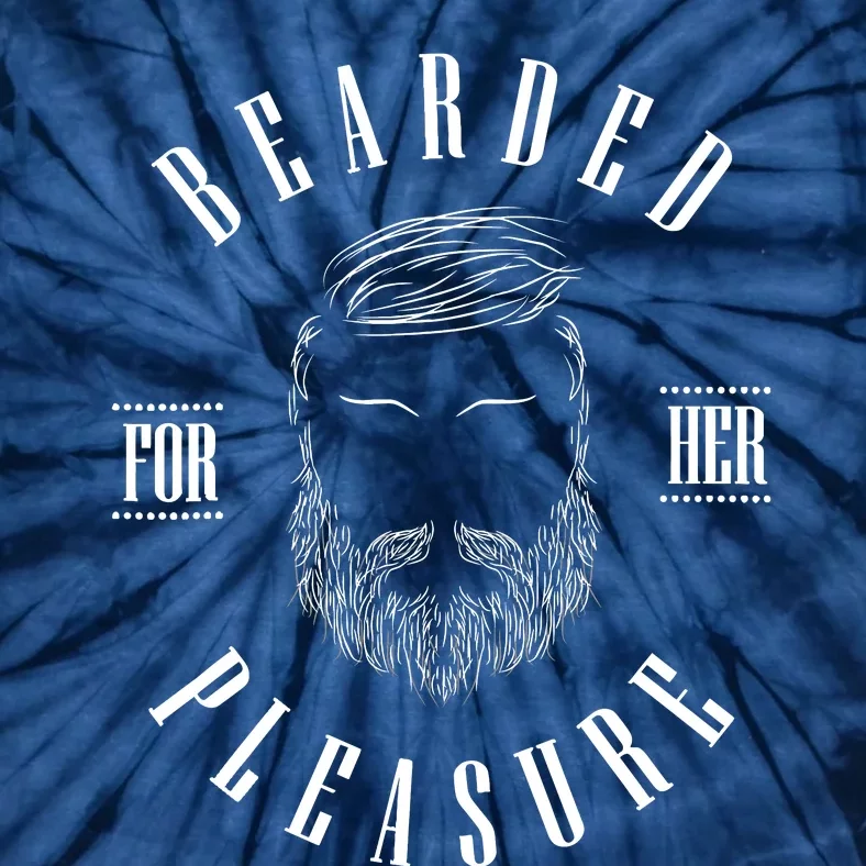 Bearded For Her Pleasure Beard Lover Enthusiast Barber Tie-Dye T-Shirt