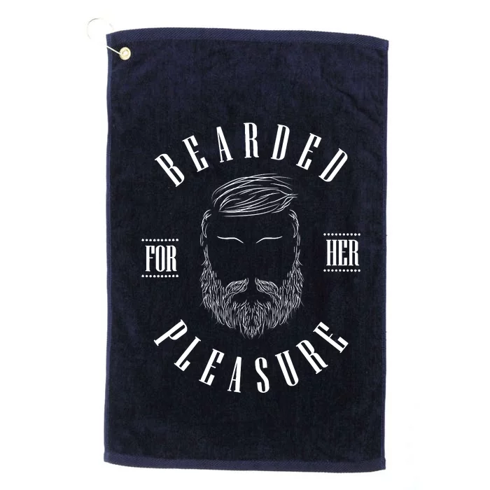 Bearded For Her Pleasure Beard Lover Enthusiast Barber Platinum Collection Golf Towel